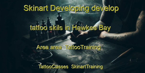Skinart Developing develop tattoo skils in Hawkes Bay Area area | TattooTraining | TattooClasses | SkinartTraining-New Zealand