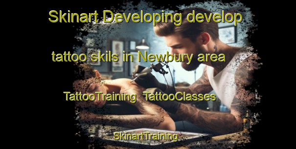 Skinart Developing develop tattoo skils in Newbury area | TattooTraining | TattooClasses | SkinartTraining-New Zealand