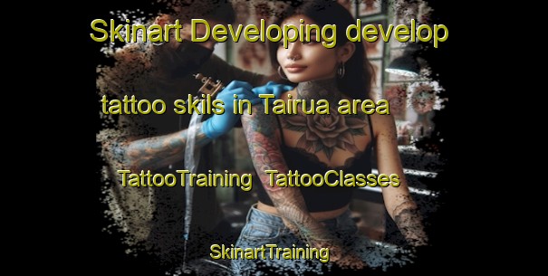 Skinart Developing develop tattoo skils in Tairua area | TattooTraining | TattooClasses | SkinartTraining-New Zealand