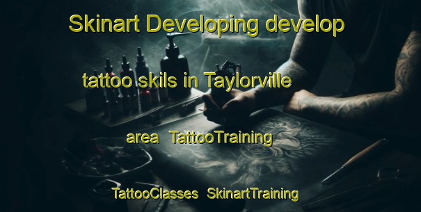 Skinart Developing develop tattoo skils in Taylorville area | TattooTraining | TattooClasses | SkinartTraining-New Zealand