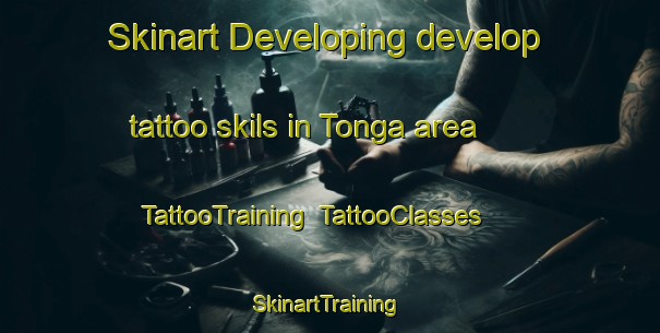 Skinart Developing develop tattoo skils in Tonga area | TattooTraining | TattooClasses | SkinartTraining-New Zealand