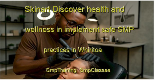 Skinart Discover health and wellness in implement safe SMP practices in Whiritoa | SmpTraining | SmpClasses | SkinartTraining-New Zealand