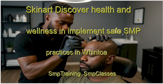 Skinart Discover health and wellness in implement safe SMP practices in Whiritoa | SmpTraining | SmpClasses | SkinartTraining-New Zealand