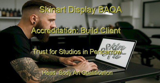 Skinart Display BAQA Accreditation: Build Client Trust for Studios in Pencarrow Head | Body Art Qualification Authority | BAQA-New Zealand