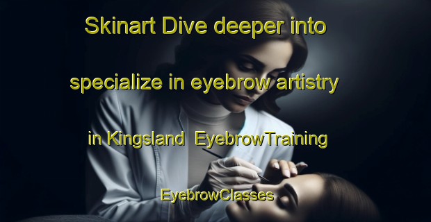 Skinart Dive deeper into specialize in eyebrow artistry in Kingsland | EyebrowTraining | EyebrowClasses | SkinartTraining-New Zealand