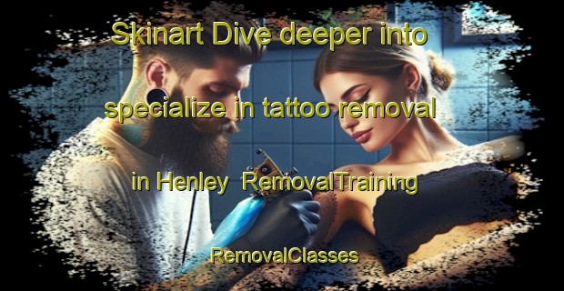 Skinart Dive deeper into specialize in tattoo removal in Henley | RemovalTraining | RemovalClasses | SkinartTraining-New Zealand