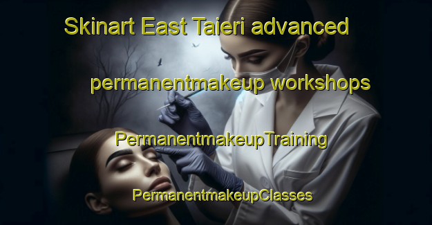 Skinart East Taieri advanced permanentmakeup workshops | PermanentmakeupTraining | PermanentmakeupClasses | SkinartTraining-New Zealand