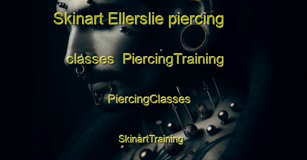 Skinart Ellerslie piercing classes | PiercingTraining | PiercingClasses | SkinartTraining-New Zealand