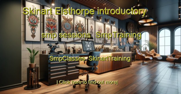 Skinart Elsthorpe introductory smp sessions | SmpTraining | SmpClasses | SkinartTraining-New Zealand