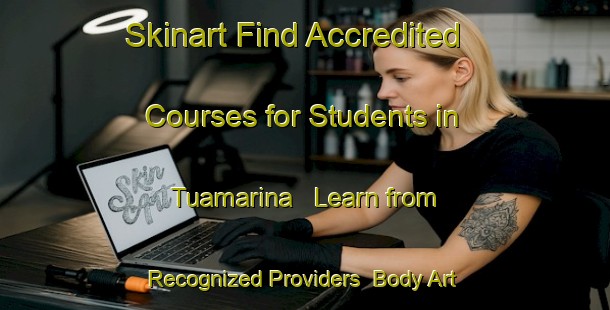 Skinart Find Accredited Courses for Students in Tuamarina - Learn from Recognized Providers | Body Art Qualification Authority | BAQA-New Zealand