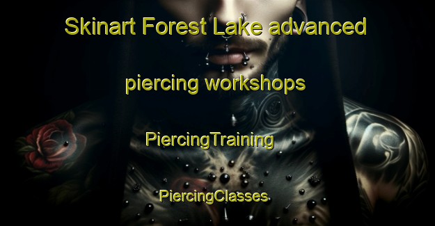 Skinart Forest Lake advanced piercing workshops | PiercingTraining | PiercingClasses | SkinartTraining-New Zealand