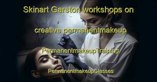 Skinart Garston workshops on creative permanentmakeup | PermanentmakeupTraining | PermanentmakeupClasses | SkinartTraining-New Zealand