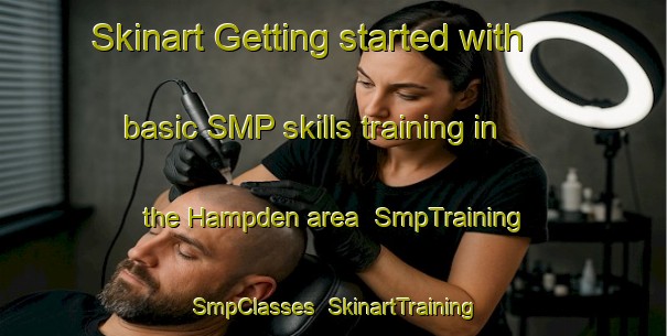Skinart Getting started with basic SMP skills training in the Hampden area | SmpTraining | SmpClasses | SkinartTraining-New Zealand