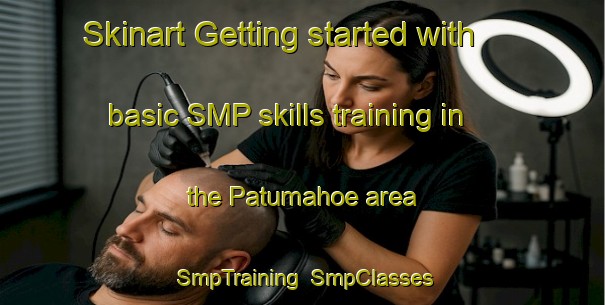 Skinart Getting started with basic SMP skills training in the Patumahoe area | SmpTraining | SmpClasses | SkinartTraining-New Zealand