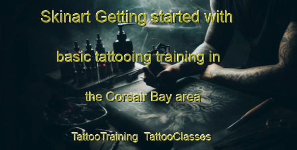 Skinart Getting started with basic tattooing training in the Corsair Bay area | TattooTraining | TattooClasses | SkinartTraining-New Zealand