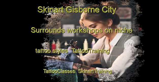Skinart Gisborne City Surrounds workshops on niche tattoo styles | TattooTraining | TattooClasses | SkinartTraining-New Zealand