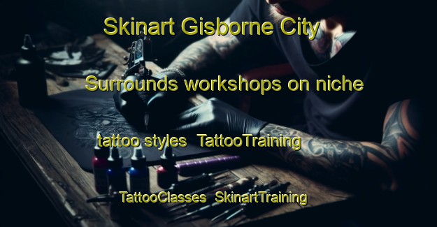 Skinart Gisborne City Surrounds workshops on niche tattoo styles | TattooTraining | TattooClasses | SkinartTraining-New Zealand