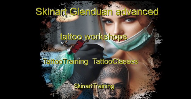 Skinart Glenduan advanced tattoo workshops | TattooTraining | TattooClasses | SkinartTraining-New Zealand