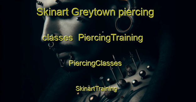 Skinart Greytown piercing classes | PiercingTraining | PiercingClasses | SkinartTraining-New Zealand