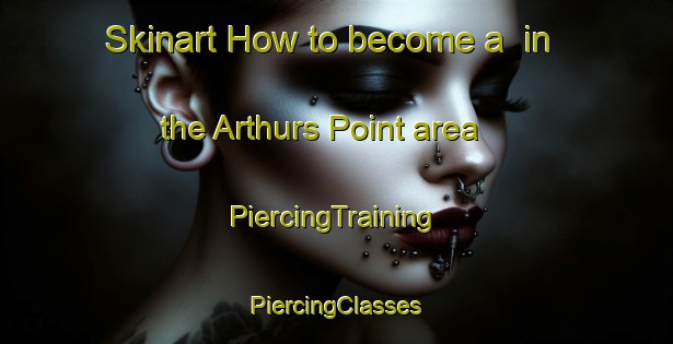 Skinart How to become a  in the Arthurs Point area | #PiercingTraining #PiercingClasses #SkinartTraining-New Zealand