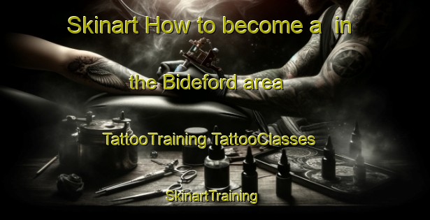 Skinart How to become a  in the Bideford area | #TattooTraining #TattooClasses #SkinartTraining-New Zealand