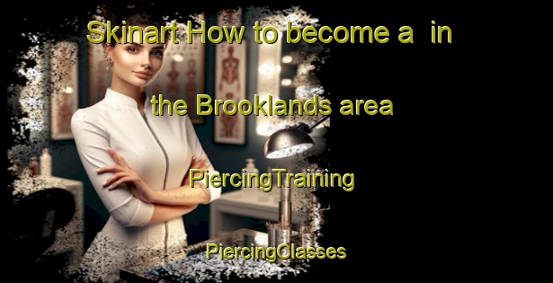 Skinart How to become a  in the Brooklands area | #PiercingTraining #PiercingClasses #SkinartTraining-New Zealand