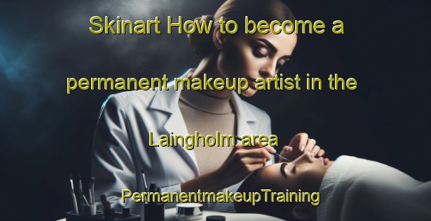 Skinart How to become a permanent makeup artist in the Laingholm area | PermanentmakeupTraining | PermanentmakeupClasses | SkinartTraining-New Zealand