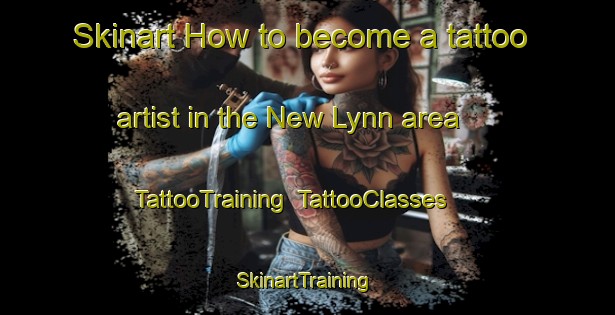 Skinart How to become a tattoo artist in the New Lynn area | TattooTraining | TattooClasses | SkinartTraining-New Zealand