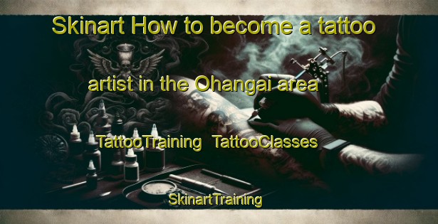 Skinart How to become a tattoo artist in the Ohangai area | TattooTraining | TattooClasses | SkinartTraining-New Zealand