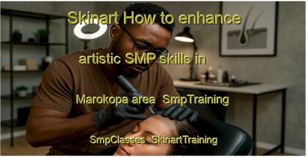 Skinart How to enhance artistic SMP skills in Marokopa area | SmpTraining | SmpClasses | SkinartTraining-New Zealand