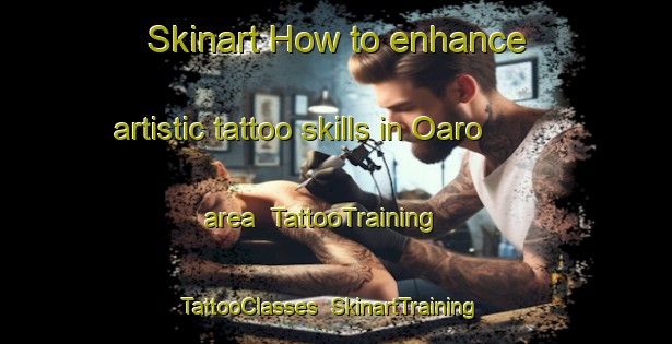 Skinart How to enhance artistic tattoo skills in Oaro area | TattooTraining | TattooClasses | SkinartTraining-New Zealand