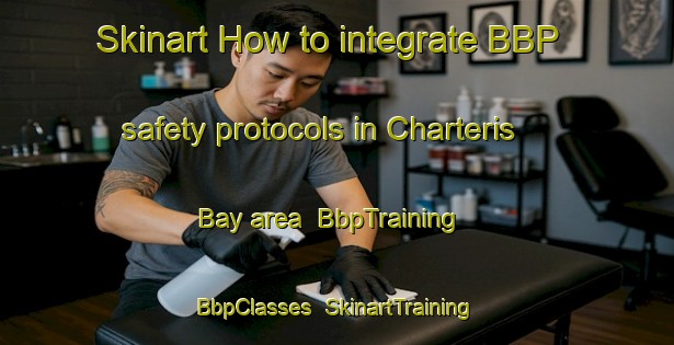 Skinart How to integrate BBP safety protocols in Charteris Bay area | BbpTraining | BbpClasses | SkinartTraining-New Zealand