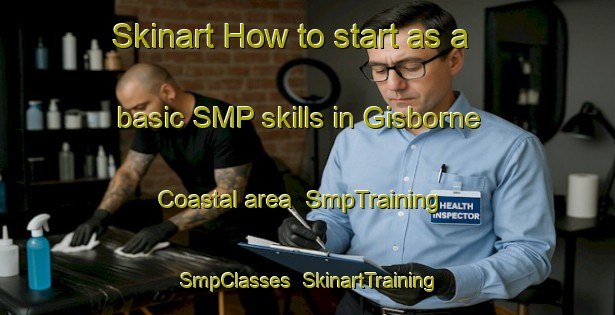 Skinart How to start as a basic SMP skills in Gisborne Coastal area | SmpTraining | SmpClasses | SkinartTraining-New Zealand