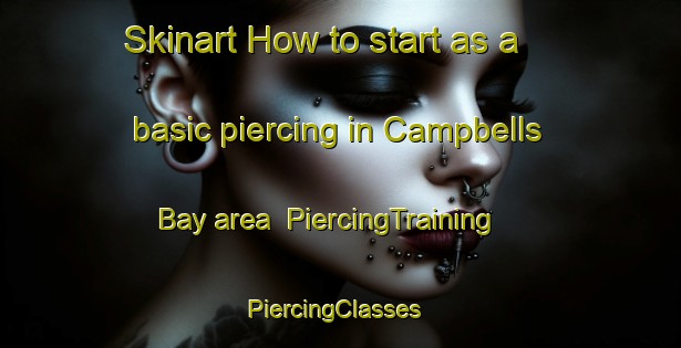 Skinart How to start as a basic piercing in Campbells Bay area | PiercingTraining | PiercingClasses | SkinartTraining-New Zealand