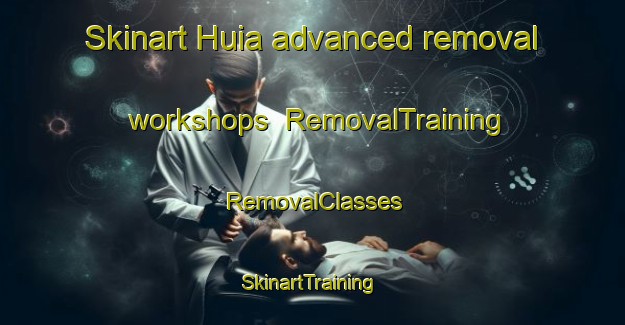 Skinart Huia advanced removal workshops | RemovalTraining | RemovalClasses | SkinartTraining-New Zealand