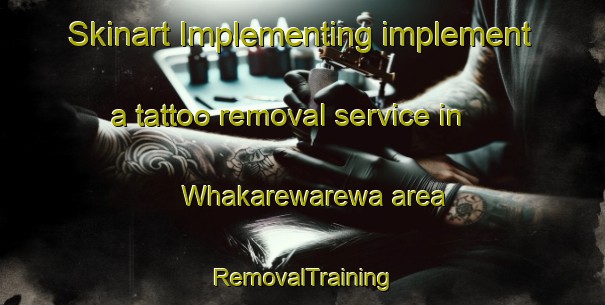 Skinart Implementing implement a tattoo removal service in Whakarewarewa area | RemovalTraining | RemovalClasses | SkinartTraining-New Zealand