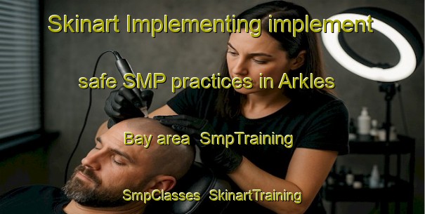 Skinart Implementing implement safe SMP practices in Arkles Bay area | SmpTraining | SmpClasses | SkinartTraining-New Zealand