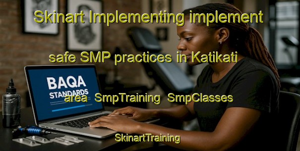 Skinart Implementing implement safe SMP practices in Katikati area | SmpTraining | SmpClasses | SkinartTraining-New Zealand