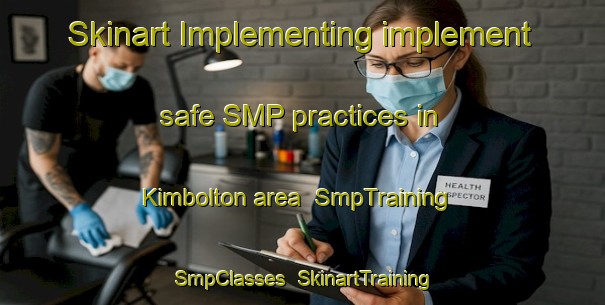 Skinart Implementing implement safe SMP practices in Kimbolton area | SmpTraining | SmpClasses | SkinartTraining-New Zealand