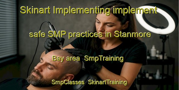 Skinart Implementing implement safe SMP practices in Stanmore Bay area | SmpTraining | SmpClasses | SkinartTraining-New Zealand