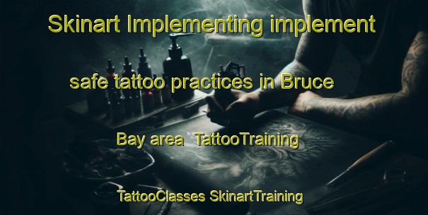 Skinart Implementing implement safe tattoo practices in Bruce Bay area | #TattooTraining #TattooClasses #SkinartTraining-New Zealand