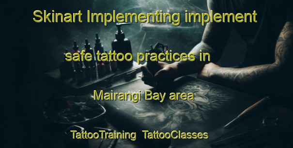 Skinart Implementing implement safe tattoo practices in Mairangi Bay area | TattooTraining | TattooClasses | SkinartTraining-New Zealand