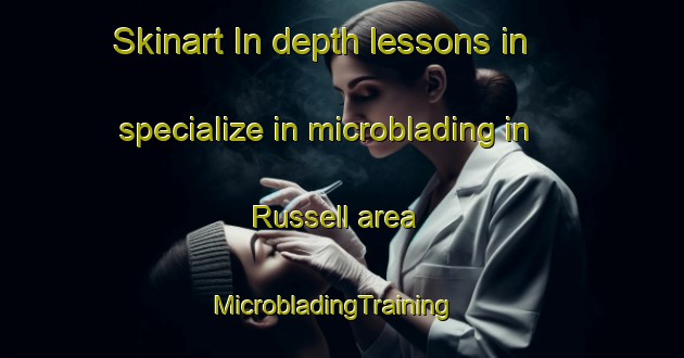 Skinart In-depth lessons in specialize in microblading in Russell area | MicrobladingTraining | MicrobladingClasses | SkinartTraining-New Zealand