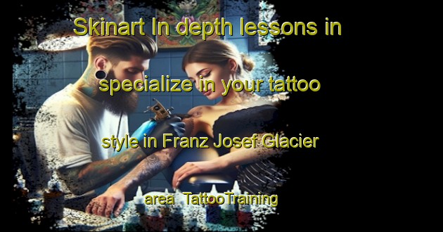Skinart In-depth lessons in specialize in your tattoo style in Franz Josef Glacier area | TattooTraining | TattooClasses | SkinartTraining-New Zealand