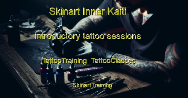 Skinart Inner Kaiti introductory tattoo sessions | TattooTraining | TattooClasses | SkinartTraining-New Zealand