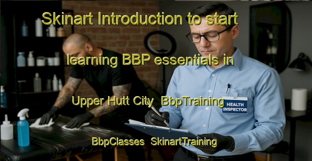 Skinart Introduction to start learning BBP essentials in Upper Hutt City | BbpTraining | BbpClasses | SkinartTraining-New Zealand