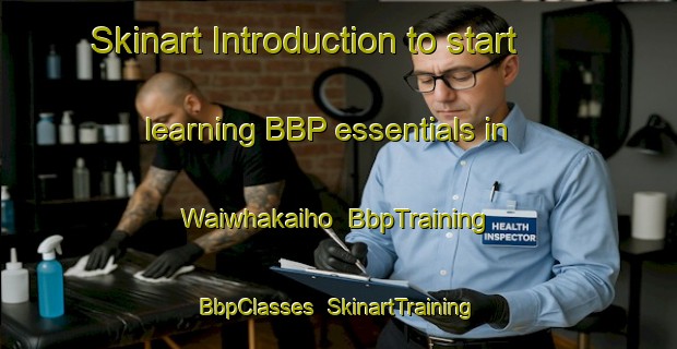 Skinart Introduction to start learning BBP essentials in Waiwhakaiho | BbpTraining | BbpClasses | SkinartTraining-New Zealand