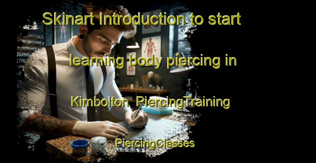 Skinart Introduction to start learning body piercing in Kimbolton | PiercingTraining | PiercingClasses | SkinartTraining-New Zealand