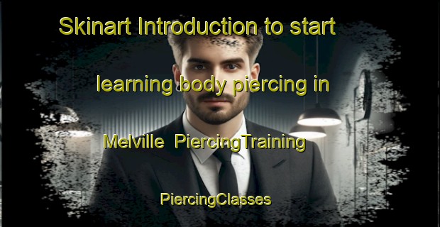 Skinart Introduction to start learning body piercing in Melville | PiercingTraining | PiercingClasses | SkinartTraining-New Zealand