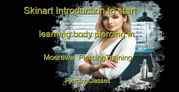 Skinart Introduction to start learning body piercing in Moerewa | PiercingTraining | PiercingClasses | SkinartTraining-New Zealand